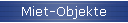 Miet-Objekte